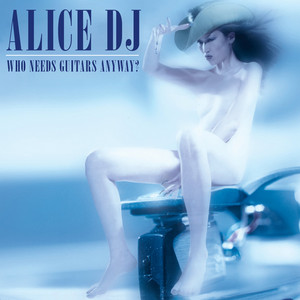 Blue Who Needs Guitars Anyway? cover with Alice DJ lettering and a woman seated on a reflective scooter